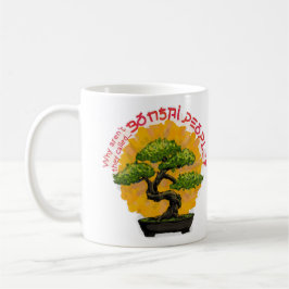 Caneca De Café Por que eles não são chamados de Pessoas Bonsai?