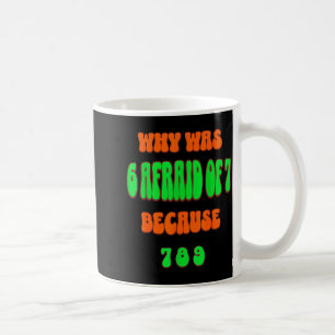 Caneca De Café Por que o 6 tinha medo do 7, porque 789. Meme engr