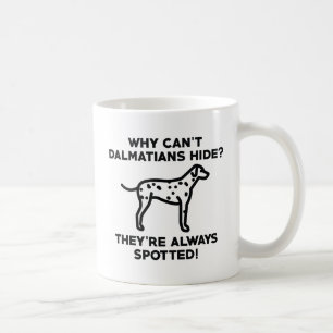 Caneca De Café Por que os Dalmatianos não se escondem?