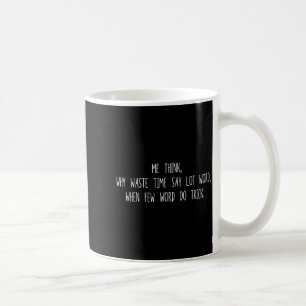 Caneca De Café Por que perder tempo dizendo muitas palavras quand