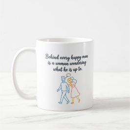 Caneca De Café Por trás de todo homem feliz - Citação engraçada d