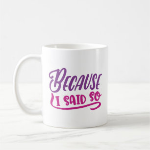 Caneca De Café Porque Eu Disse