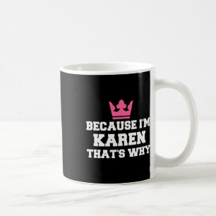 Caneca De Café Porque eu sou Karen, é por isso que é o Dia das Br