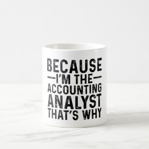 Caneca De Café Porque eu sou o analista de contabilidade é por is