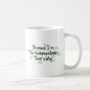 Caneca De Café Porque eu sou o antropólogo