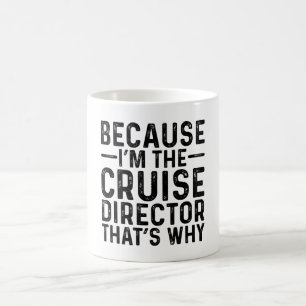 Caneca De Café Porque eu sou o diretor de cruzeiro, é por isso