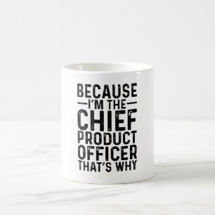 Caneca De Café Porque eu sou o diretor de produtos, é por isso