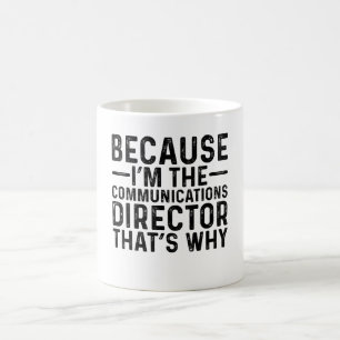 Caneca De Café Porque eu sou o diretor do Comunicação, é por isso