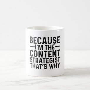 Caneca De Café Porque eu sou o Eategista de Conteúdo é por isso