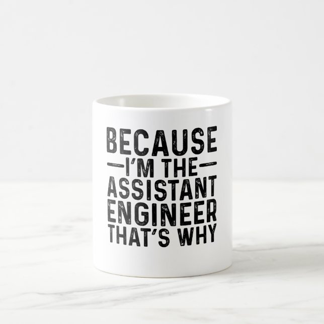 Caneca De Café Porque eu sou o Engenheiro-assistente (Centro)