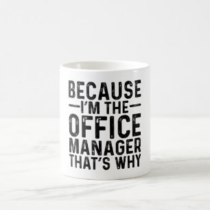 Caneca De Café Porque eu sou o gerente do escritório de nicho Por
