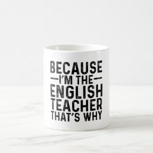 Caneca De Café Porque eu sou o professor de Inglês É por isso