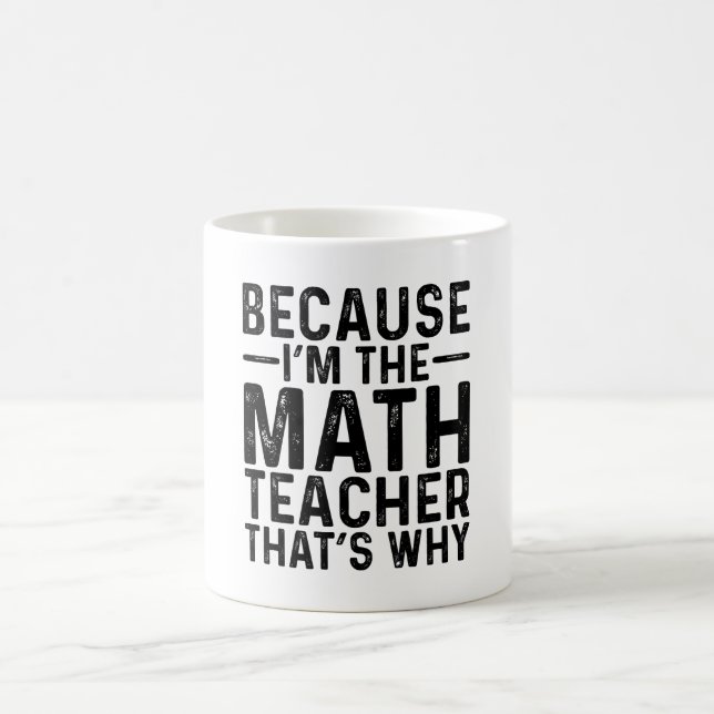 Caneca De Café Porque eu sou o professor de matemática. (Centro)