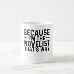 Caneca De Café Porque eu sou o romancista, é por isso