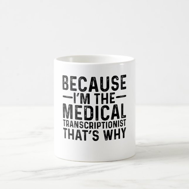 Caneca De Café Porque eu sou o transcritor médico que é isso (Centro)