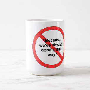 Caneca De Café Porque nós o fizemos sempre essa maneira