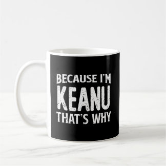 Caneca De Café Porque Sou Keanu T Por Que Nome Personalizado