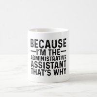 Porque sou o assistente administrativo que é