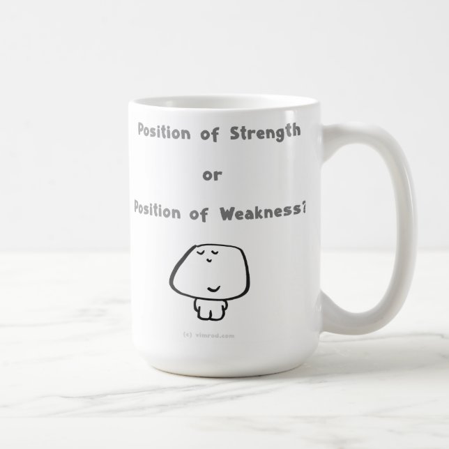 Caneca De Café Posição da força ou posição da fraqueza? (Direita)