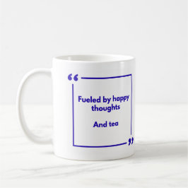 Caneca De Café Positivity mug - Fueled by happy thoughts, and tea