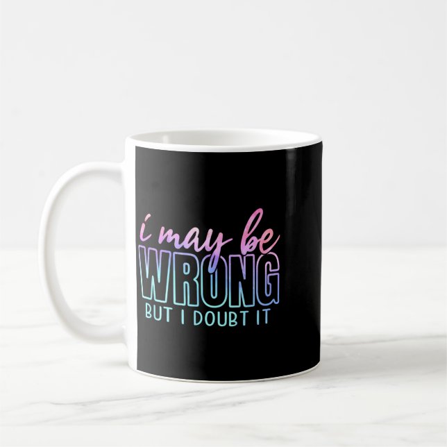 Caneca De Café Posso Estar Errado Mas Duvido Citação Engraçada Sa (Esquerda)