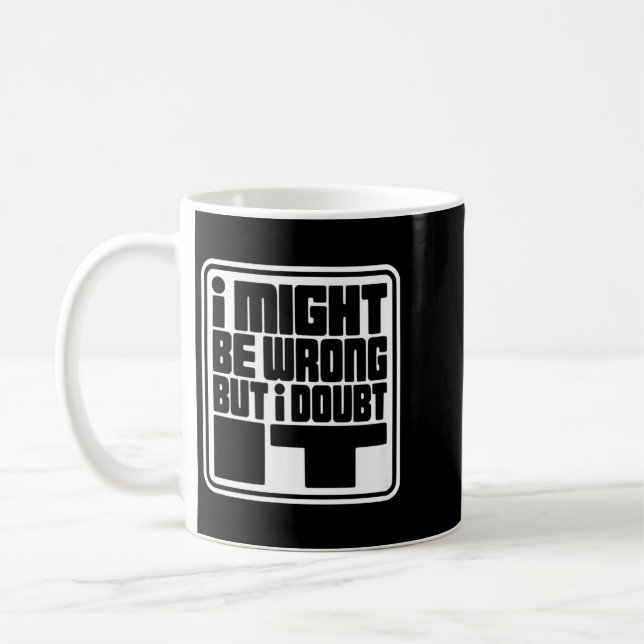 Caneca De Café Posso Estar Errado Mas Duvido Design de Sarcasmo E (Esquerda)