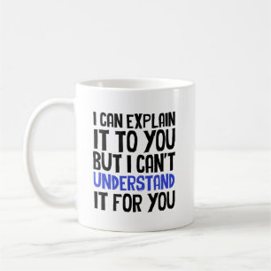 Caneca De Café Posso explicar isso para você, mas não consigo ent