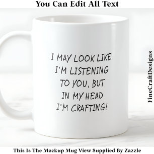 Caneca De Café Posso Parecer Que Estou Ouvindo O Artesanato 047 N