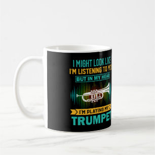 Caneca De Café Posso Parecer Que Estou Ouvindo... Tumpete Louco