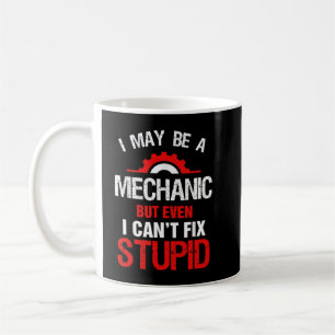 Caneca De Café Posso ser um mecânico, mas não conserto estúpido
