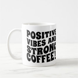 Caneca De Café Postive Vibes & Strong Coffee Mug