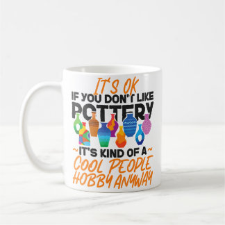 Caneca De Café Pottery Ceramics Artist It'S Ok If You Don'T Like 