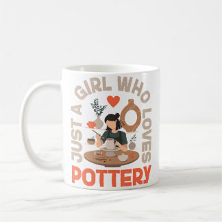 Caneca De Café Pottery Ceramics Artist Just A Girl Who Loves Pott