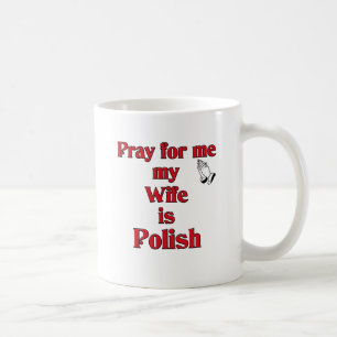Caneca De Café Pray para mim que minha esposa é polonesa