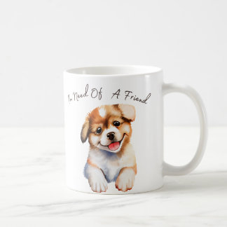 Caneca De Café Precisa de um amigo, cachorrinho.