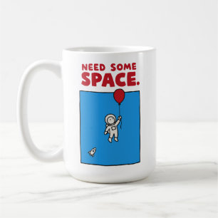 Caneca De Café Precisa de um Espaço Balão de Astronauta Engraçado