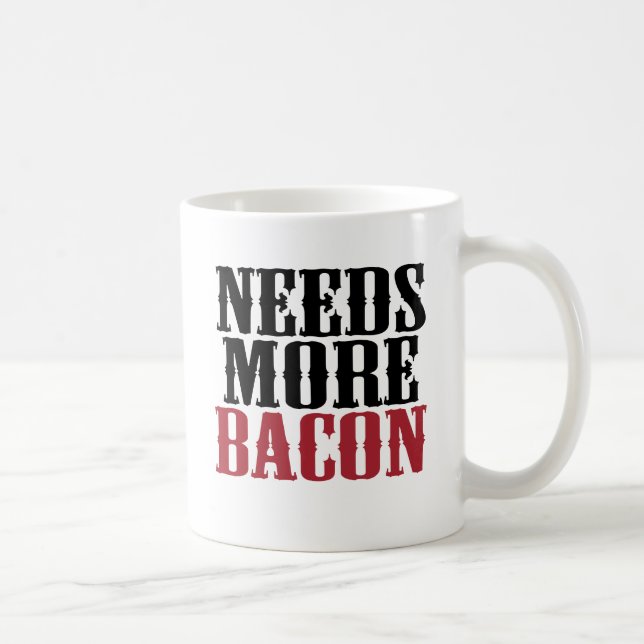 Caneca De Café Precisa mais bacon (Direita)