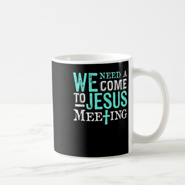 Caneca De Café Precisamos de uma Reunião de Reflexão Cristã Prese (Direita)