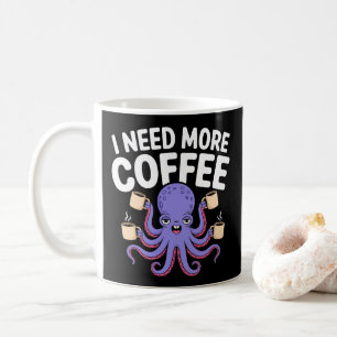 Caneca De Café Preciso De Mais Café Engraçada Com Octopus Café.
