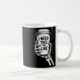 Caneca De Café Preciso Disso Para Viver A Mão Do Esqueleto Do Caf