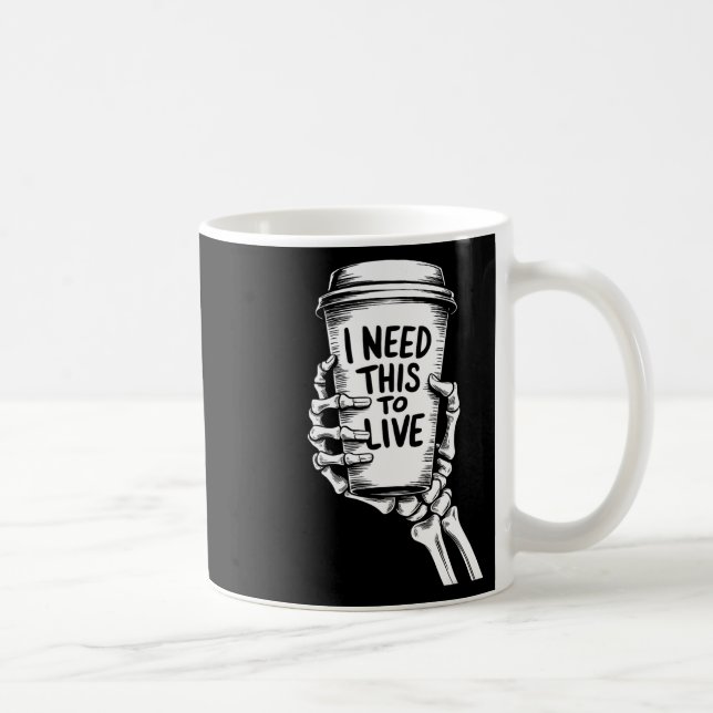 Caneca De Café Preciso Disso Para Viver A Mão Do Esqueleto Do Caf (Direita)