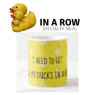 Caneca De Café Preciso Pegar Todos Os Meus Patos Em Um Amarelo De