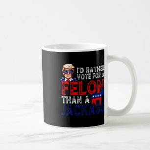 Caneca De Café Preferencialmentes Votam Por Um Felon Que Um Jack