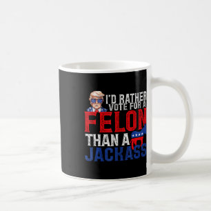 Caneca De Café Preferencialmentes Votam Por Um Felon Que Um Jack
