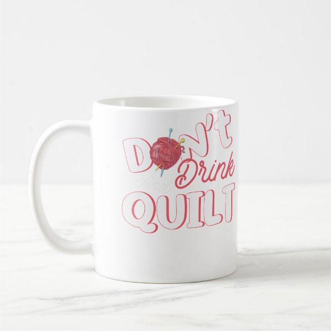 Caneca De Café Presente De Quilting Não Beba E Quilt (Esquerda)
