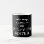 Caneca De Café Presente Minimalista Moderno Preto Pertence à Melh<br><div class="desc">Este design é perfeito para quem procura um presente simples e moderno para a sua irmã. A cor preta e o design minimalista conferem um visual elegante e sofisticado, enquanto a mensagem "Pertence à Melhor Irmã" adiciona um toque de amor e apreço. Este design é perfeito para quem deseja mostrar...</div>