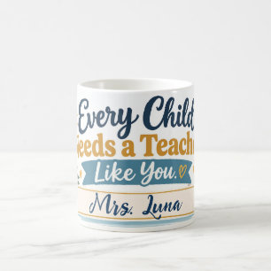 Caneca De Café Presente para Professor: Toda Criança Precisa de u