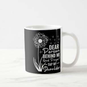 Caneca De Café Prezado Pessoa Atrás de Mim Precisa de Oração Toqu