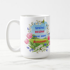 Caneca De Café Primavera começa onde a esperança sobe o inspirado