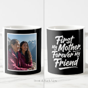 Caneca De Café Primeira Minha Mãe Amiga Para Sempre 1 Foto Preta
